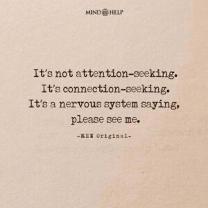 Quote challenging the attention-seeking stigma