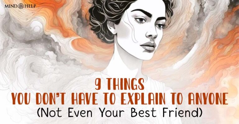 9 Important Things You Don’t Have To Explain To Anyone