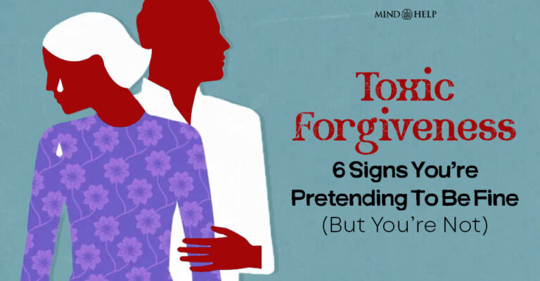The 6 Signs Of Toxic Forgiveness To Leave Behind
