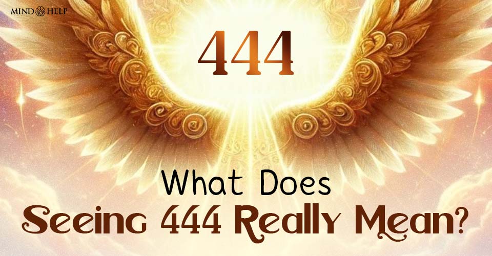 What Does Seeing 444 Mean: Deep Spiritual Significances
