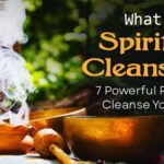 What Is Spiritual Cleansing? 7 Rituals to Cleanse Your Aura