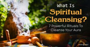 What Is Spiritual Cleansing? 7 Rituals to Cleanse Your Aura