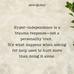 Quote about hyper-independence as trauma response