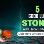 5 Good Luck Stones with Incredible Benefits