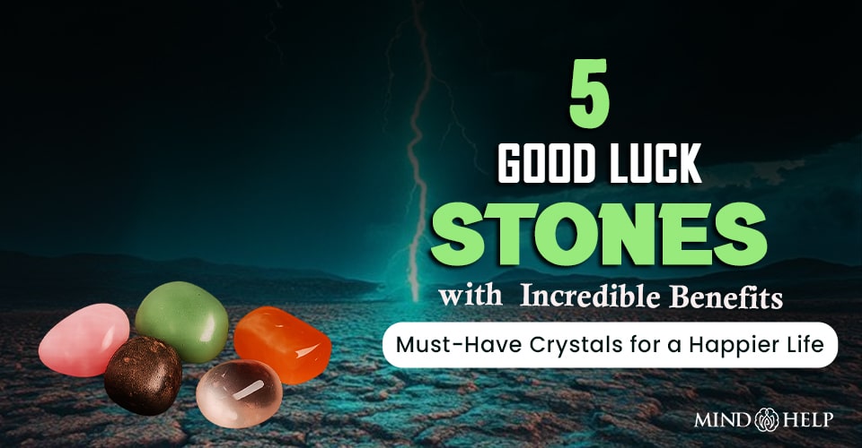 5 Good Luck Stones with Incredible Benefits