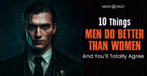 10 Things Men Do Better Than Women And You’ll Totally Agree!