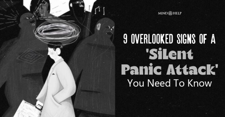 9 Alarming Signs Of A Silent Panic Attack: Don't Ignore It!