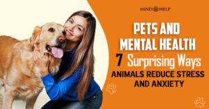 Pets and Mental Health: 7 Stress and Anxiety Relief Benefits