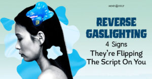 4 Toxic Reverse Gaslighting Signs And How To Reverse It