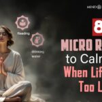 8 Micro Rituals to Calm You When Life Feels Too Loud