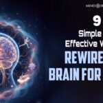 9 Simple Yet Effective Ways to Rewire Your Brain for Success