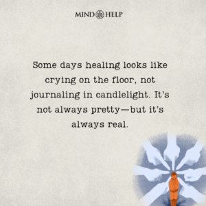 Quote about the messy side of emotional healing
