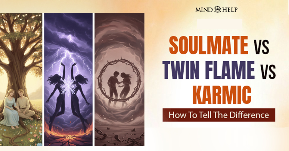Soulmate vs Twin Flame vs Karmic: 3 Essential Love Lessons