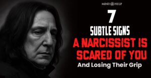 7 Shocking Signs A Narcissist Is Scared Of You