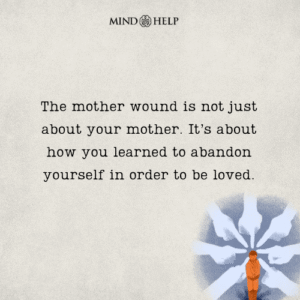 Quote about the mother wound and self-abandonment