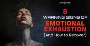 8 Warning Signs of Emotional Exhaustion (And How to Recover)