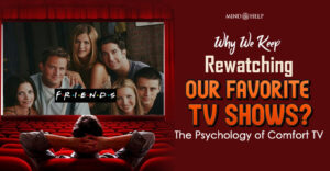 Why We Keep Rewatching Our Favorite TV Shows?