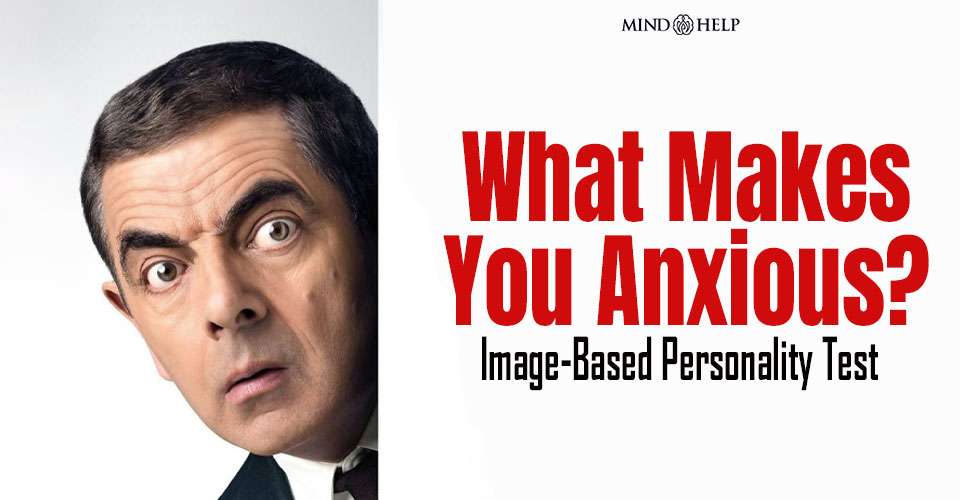 Viral What Makes You Anxious Test With 8 Anxiety Triggers