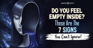 Do You Feel Empty Inside? 7 Signs You Can’t Ignore!