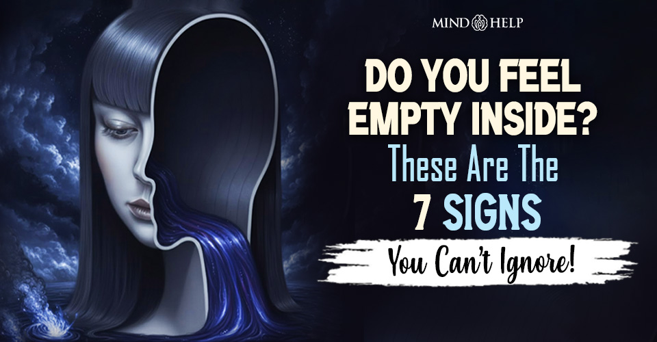 Do You Feel Empty Inside? 7 Signs You Can’t Ignore!