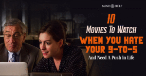 10 Movies To Watch When You Hate Your Job
