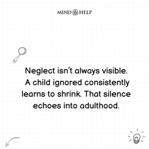 Quote about emotional neglect and invisible abuse
