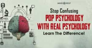 Pop Psychology vs Real Psychology: 4 Important Differences