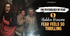 Psychology of Fear: 5 Reasons We Secretly Love Being Scared