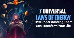 7 Universal Laws of Energy For Your Best Life