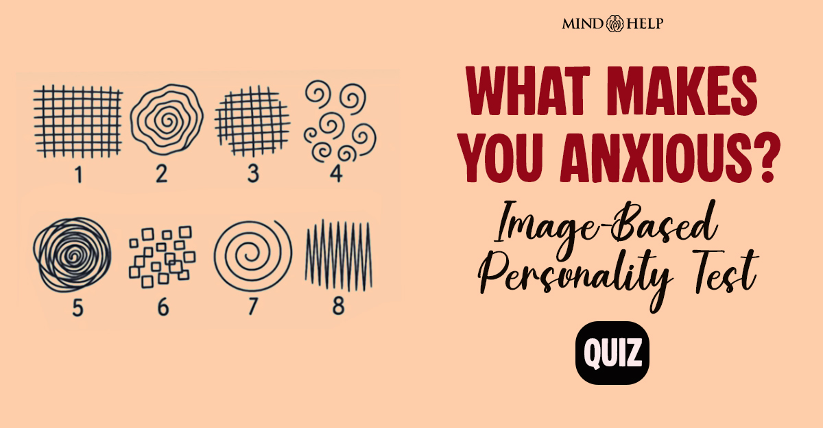Viral What Makes You Anxious Test With 8 Anxiety Triggers