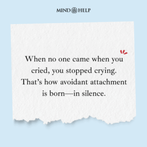 Quote about avoidant attachment and childhood neglect
