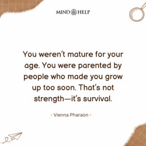 Quote about parentified child and forced maturity