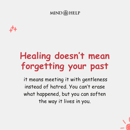 Healing Is Choosing to Be Gentle With Your Past – Mental Health Quote