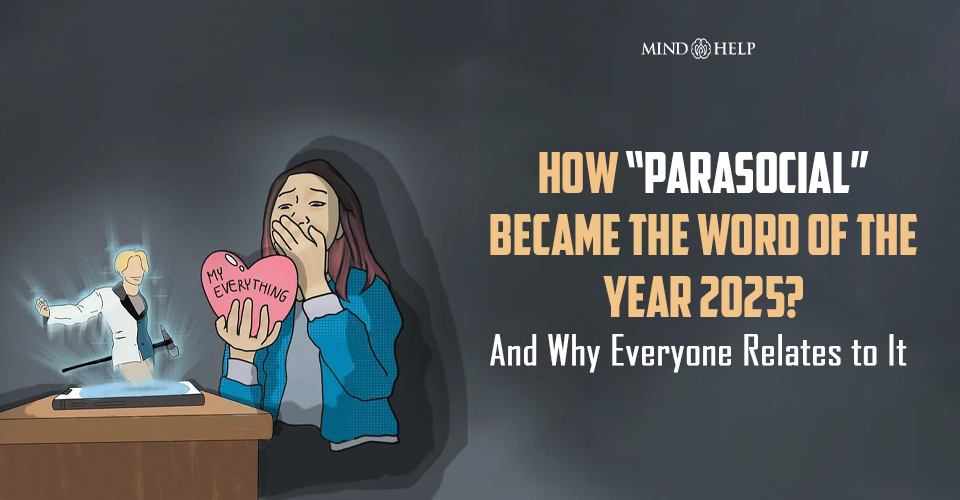 Why Parasocial Relationships Dominated the Internet in 2025?