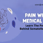 Somatoform Disorder: 9 Alarming Symptoms
