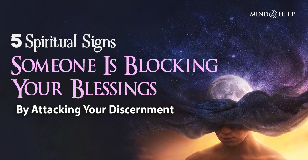 5 Alarming Signs Someone Is Blocking Your Blessings