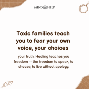 Toxic Families Teach Fear, Healing Teaches Freedom – Mental Health Quote