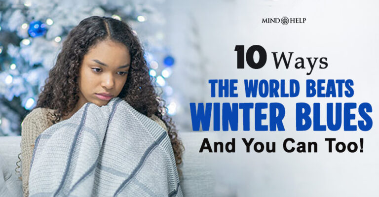 How To Beat The Winter Blues? 10 Genius Hacks To Try