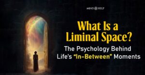 What Are Liminal Spaces? 5 Uncomfortable Signs You’re In One
