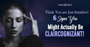 6 Clear Signs You're A Claircognizant Empath