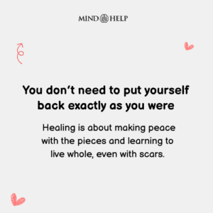 Healing Means Making Peace With the Pieces – Mental Health Quote