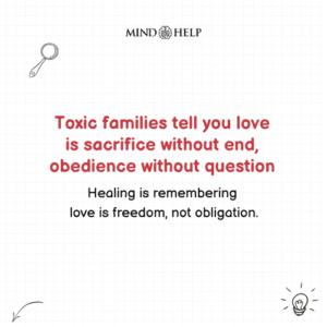 Toxic Families Blur Love With Obligation – Mental Health Quote