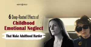 6 Long-Term Effects of Childhood Emotional Neglect in Adults
