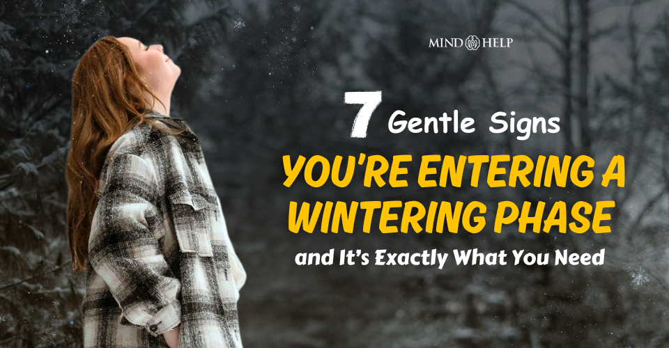 Wintering Phase: 7 Signs It’s Exactly What You Need