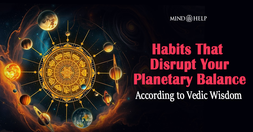 Balancing Astrological Planets: Habits That Weaken 9 Powers