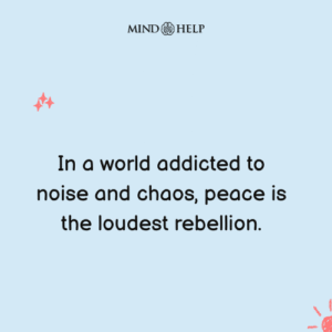 Peace Is the Loudest Rebellion – Mental Health Quote
