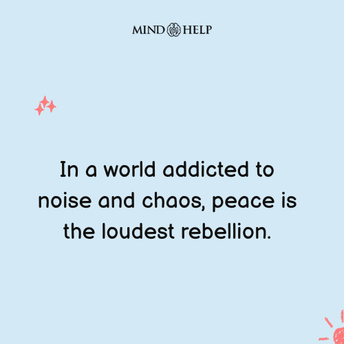 Peace Is the Loudest Rebellion – Mental Health Quote