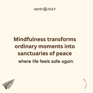 Mindfulness Turns Moments Into Sanctuaries – Mindfulness Quote