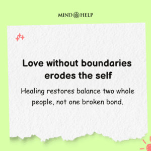 Love Without Boundaries Erodes the Self – Codependency Quote