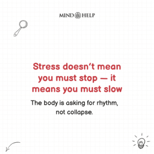 Stress Is a Signal to Slow, Not Stop – Mental Health Quote